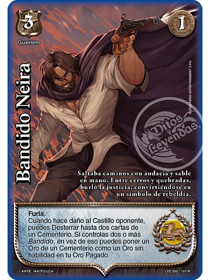 Bandido Neira (LTD - Reales)